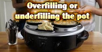 Overfilling or underfilling the pot.